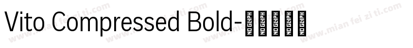 Vito Compressed Bold字体转换